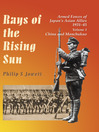 Rays of the Rising Sun (eBook): Armed Forces of Japan's Asian Allies 1931-45, Volume 1: China & Manchukuo